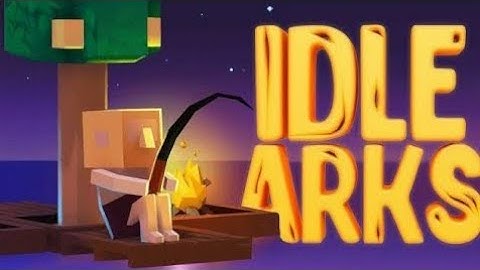 Idle Arks. Part 16