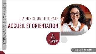 La fonction tutorale Accueil et orientation - Explication complète