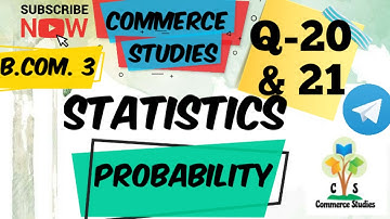 Probability  #3 | Statistics | Bcom sem  3| Question 20 & 21| By Kajal Gupta