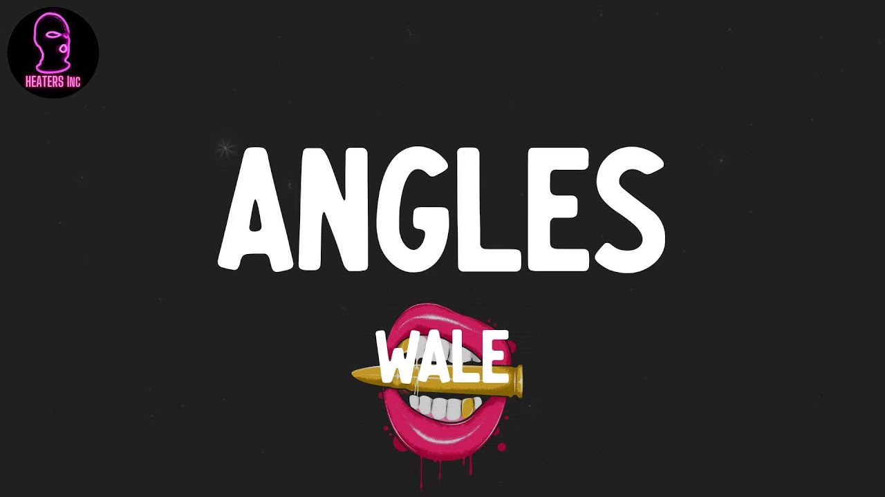 Wale - Angles (feat. Chris Brown) (lyrics)