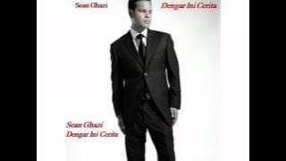 Sean Ghazi - Dengar Ini Cerita