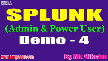 SPLUNK tutorials || Demo - 4 || by Mr. Vikram On 08-03-2021 @8PM IST