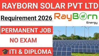 RAYBORN SOLAR PVT LTD Requirement 2026 // ITI and Diploma Permanent jobs 2026 // Rayborn Solar jobs 
