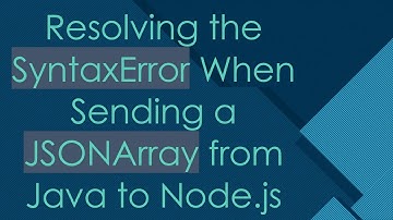 Resolving the SyntaxError When Sending a JSONArray from Java to Node.js