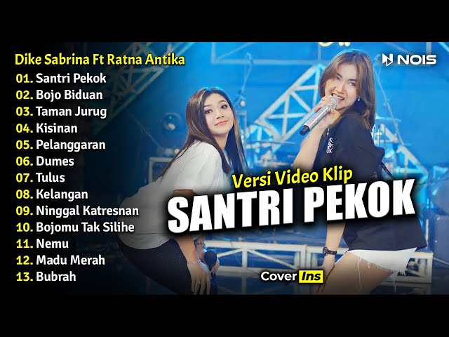 Dike Sabrina Ft. Ratna Antika - Santri Pekok, Bojo Biduan | Full Album Terbaru 2023 (Video Klip) class=