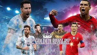 The Golden Rivalry | Messi Vs Ronaldo | The End of ERA | Film 2023