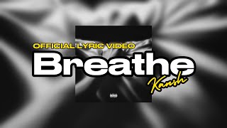 Kansh - Breathe (Official Lyric Video)