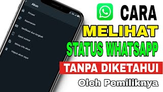 CARA MELIHAT STATUS WHATSAPP ORANG LAIN TANPA DIKETAHUI OLEH PEMILIKNYA