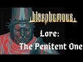 Blasphemous Lore | The Penitent One
