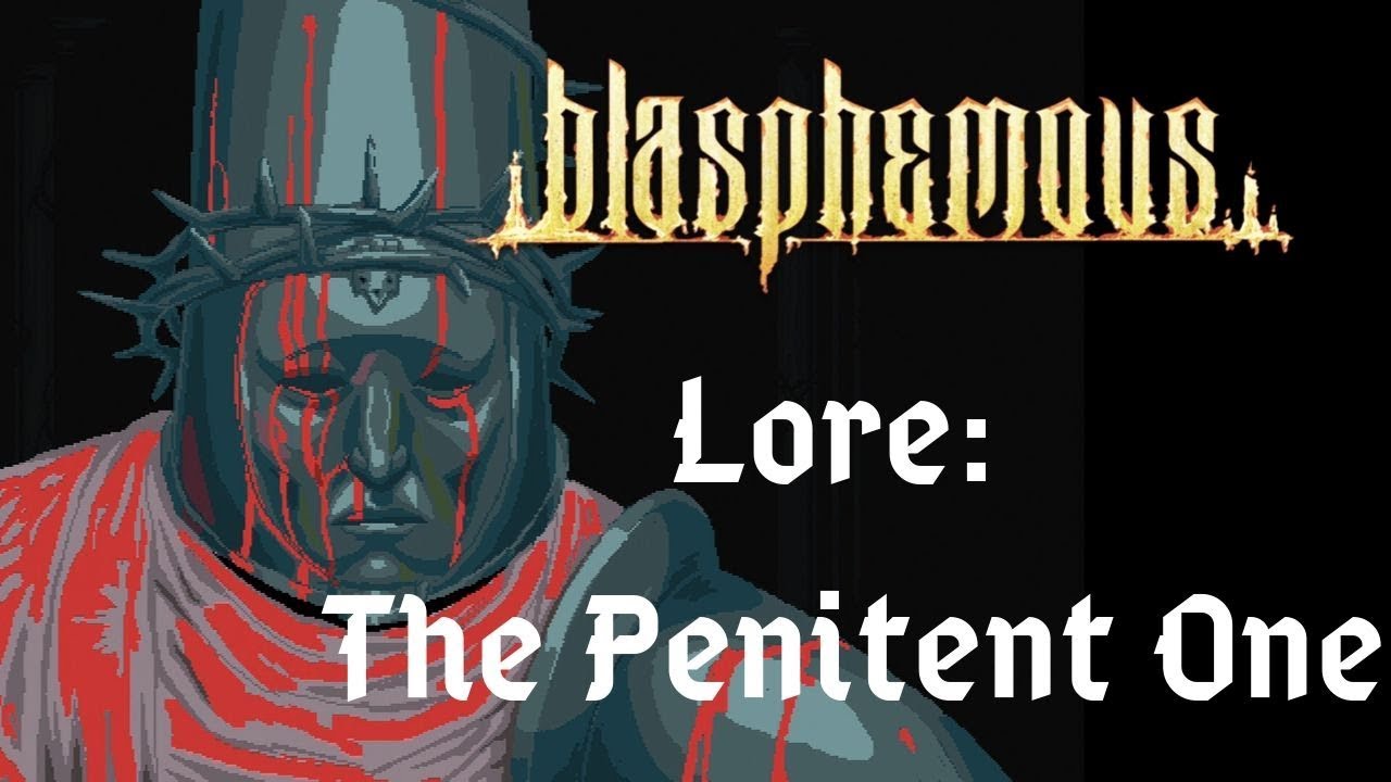  Blasphemous Lore | The Penitent One