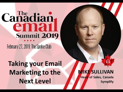 2019 Canadian Email Summit - Taking your Email Marketing to the Next Level