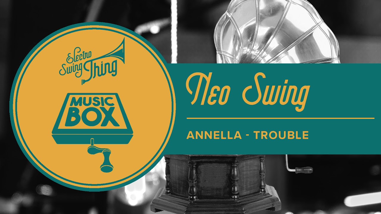 Annella - Trouble // Electro Swing