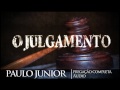 O Julgamento - Paulo Junior (EVANGELÍSTICA)