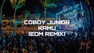 KAMU (EDM REMIX) - Coboy Junior Cover | EDM Indonesia Remix