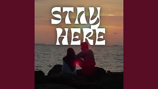 Stay Here