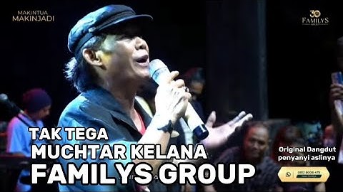 TAK TEGA Muchtar Kelana cipt Rudi Anand FAMILYS GROUP