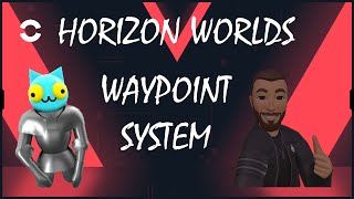 Waypoint System, A Horizon Worlds Tutorial