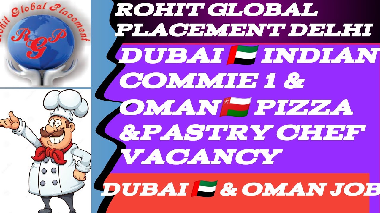 DUBAI 🇦🇪 VACANCY FOR INDIAN COMMIE 1 CHEF OMAN🇴🇲🇴🇲 VACANCY FOR PIZZA