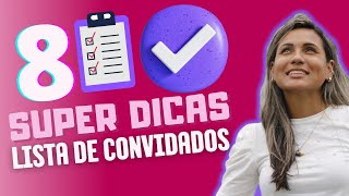 COMO FAZER A LISTA DE CONVIDADOS | 8 SUPER DICAS PRÁTICAS