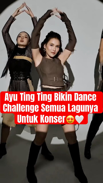 Ayu Ting Ting Bikin Dance Challenge Semua Lagunya Untuk Konser😍🤍 #ayutingting #dancechallenge
