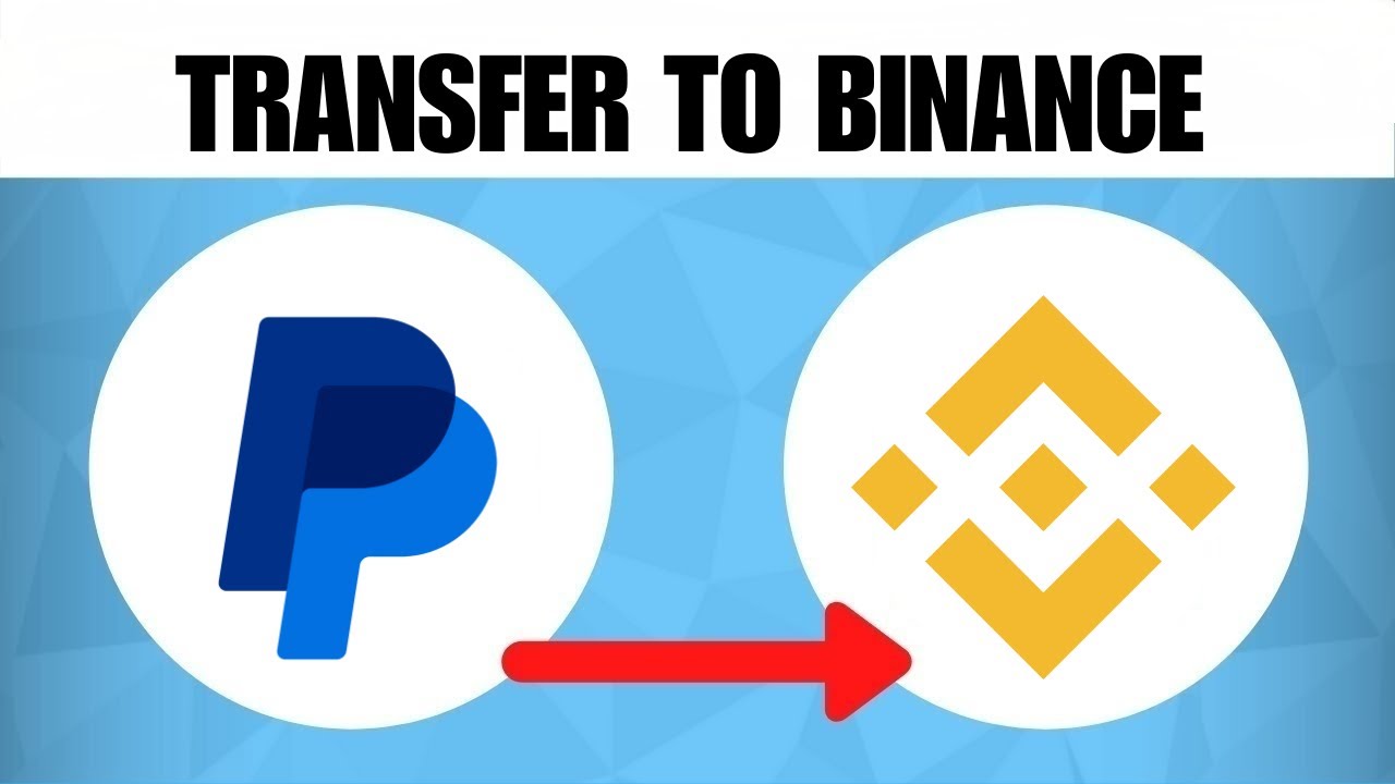 How To Transfer From PayPal To Binance (2023 Guide) - YouTube