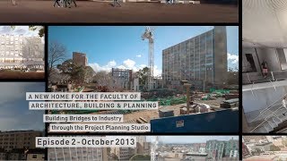 A new home for the Faculty of Architecture Building and Planning - Episode 2