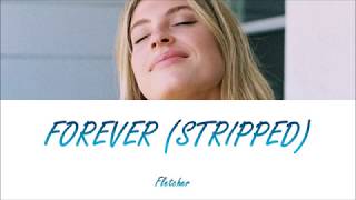 Fletcher - Forever (Stripped) [Lyrics-Letra en español]