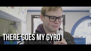 There Goes My Gyro