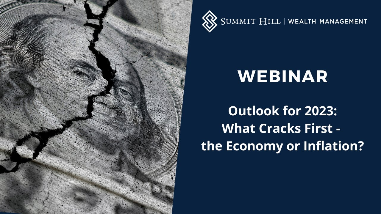 Which Cracks First - Inflation or the Economy?  2023 Outlook