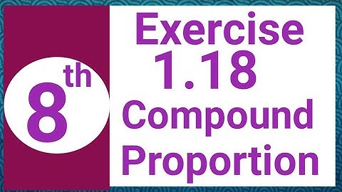 Exercise 1.18 math class 8 | Compound Proportion | Waseem Academy