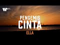 Ella - Pengemis Cinta (Lirik Video)