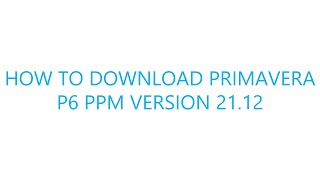 Download Primavera P6 (Version 21.12) Software (Not Crack) From Oracle (Bangla)