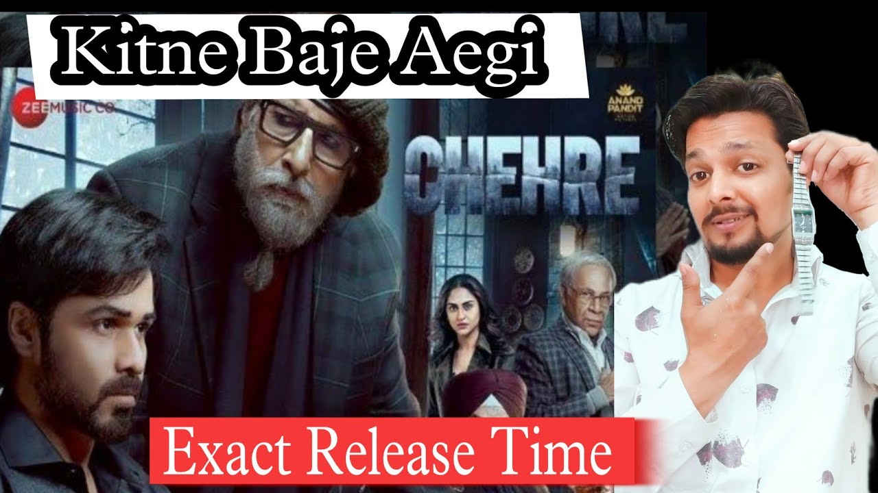 Chehre Release Time | Chehre Movie Release Date and Time | Chehre Kitne Baje aegi