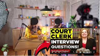 COURT CLERK INTERVIEW QUESTIONS | How To Answer Interview Questions for Court Clerk Job Position