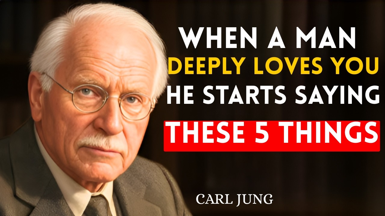 When a Man Deeply Loves You… He Starts Saying These 5 Things | Carl Jung