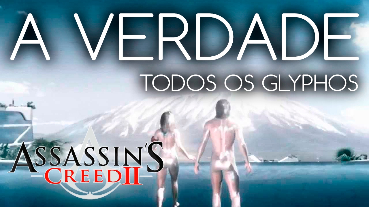 Assassin's Creed 2 - Todos os Glyphos - A VERDADE (The Truth
