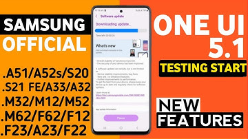 Samsung OneUI 5.1 Update Testing Start🔥- F23,F22,A12,A23,A33,A52s,A51,F12,F62,M62,S21 FE,S20 FE,A32