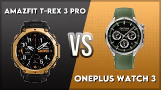 Amazfit T-Rex 3 Pro vs OnePlus Watch 3 Comparison