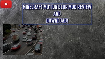 Motion Blur Mod Review and Download! 1.7.10 1.8.x