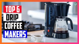6 Best Drip Coffee Maker 2022 || with Timer \& Automatic Features