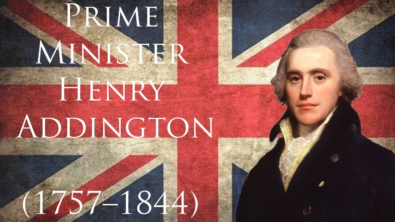 Prime Minister Henry Addington of the United Kingdom