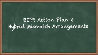 BEPS Action Plan 2: Hybrid Mismatch Arrangements - Fundamental of BEPS