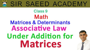 #Associative Law under #Addition for #Matrices || Class 9 || #math || Matrices || Sir Saeed Academy