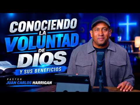 Conociendo la Voluntad de Dios y sus beneficios |  Juan Carlos Harrigan (Comenzando tu Día con Dios)