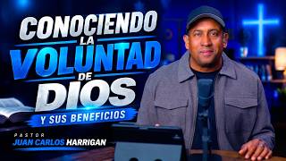 Conociendo la Voluntad de Dios y sus beneficios |  Juan Carlos Harrigan (Comenzando tu Día con Dios)