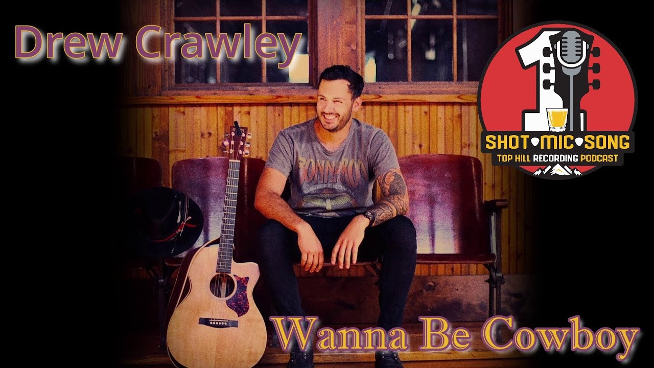 Drew Crawley // "Wanna Be Cowboy" // Original Song Recorded with One Mic in One Take