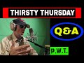 THIRSTY THURSDAY/3 QUESTIONS VOL. 8