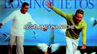 Regálame una noche - Los Inquietos Del Vallenato (Letra)