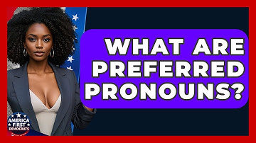 What Are Preferred Pronouns? - America First Democrats