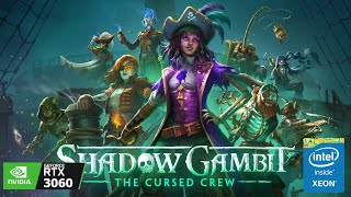 Shadow Gambit: The Cursed Crew: Xeon 2640 V3 + RTX 3060 12GB + 32GB RAM